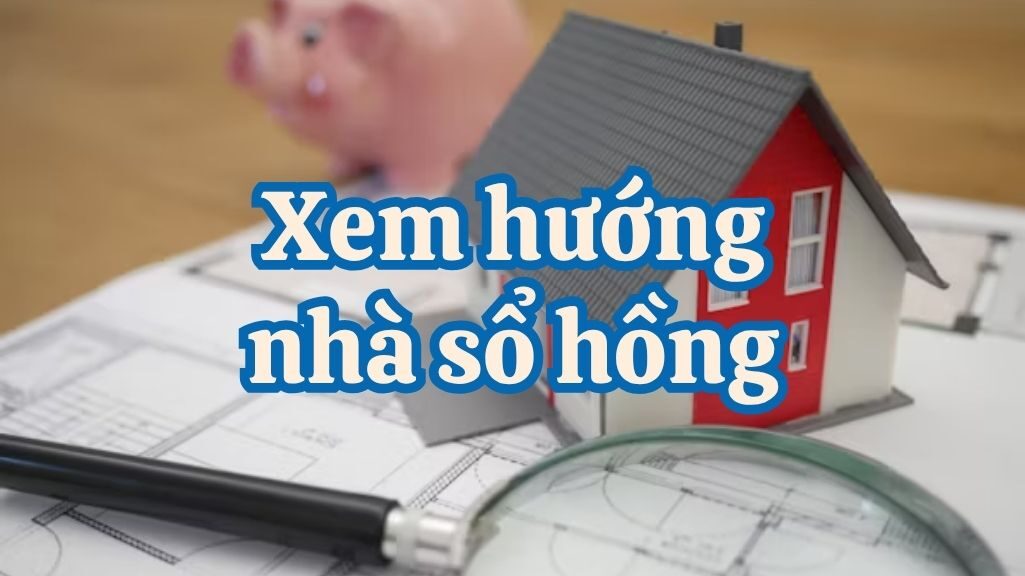 Xem hướng nhà sổ hồng