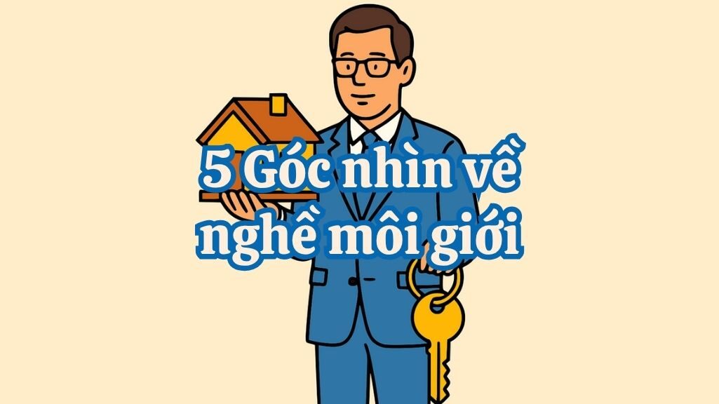 5 Ngộ Nhận Thường Gặp Với Nghề Môi Giới Bất Động Sản